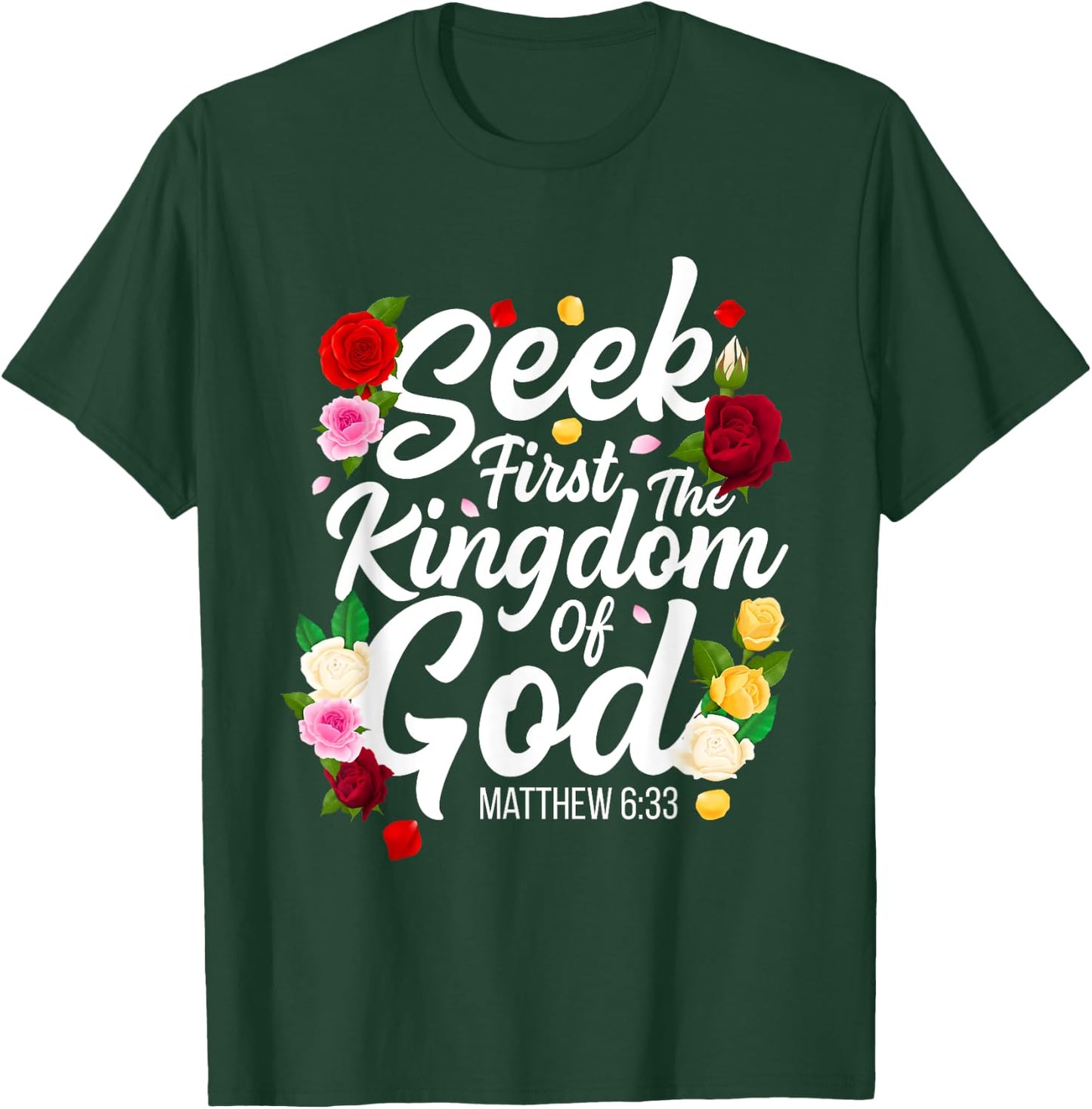 Seek First The Kingdom Of God Matthew 6:33 Jesus Christian T-Shirt - T-Shirt | Forest