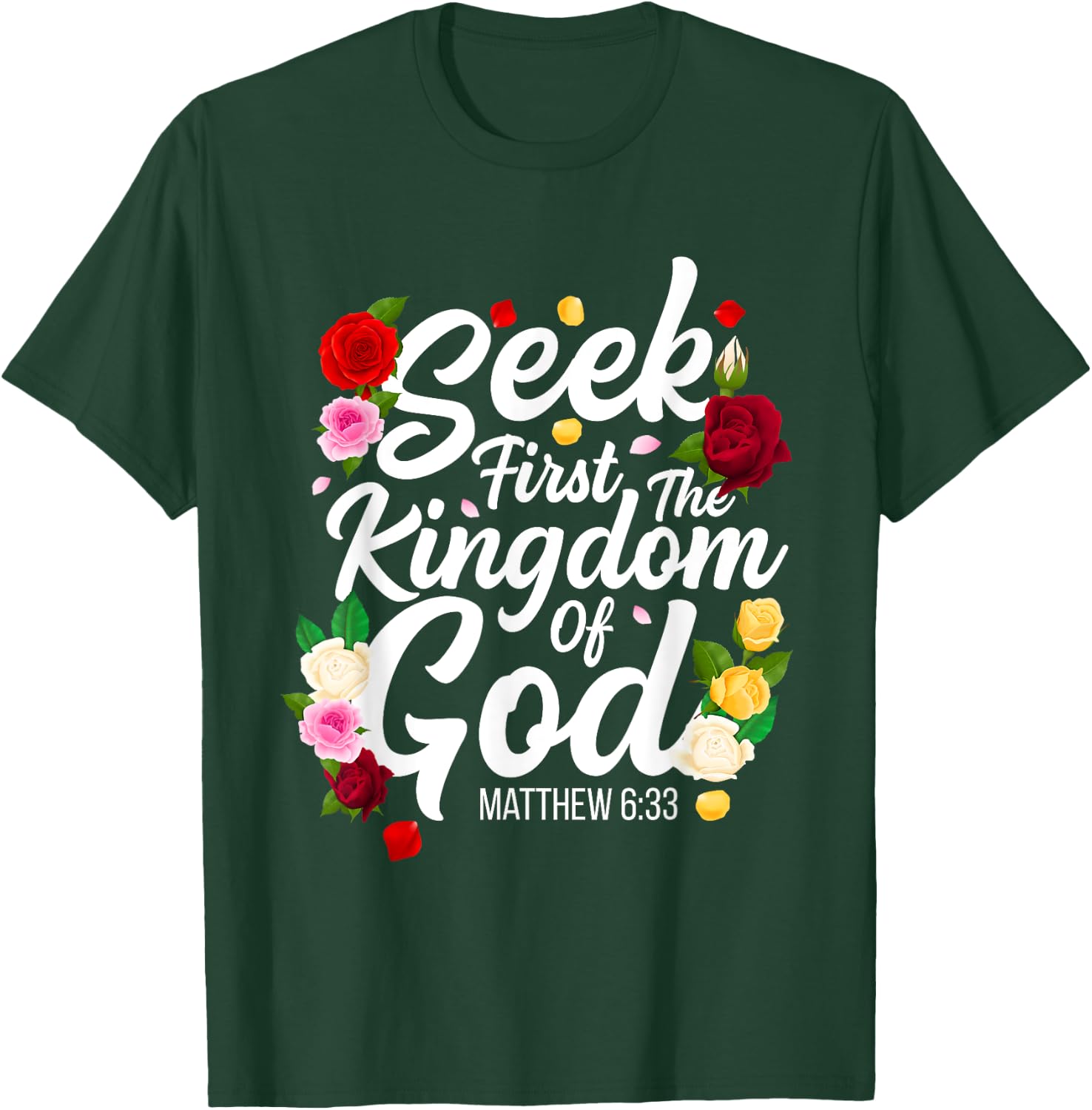 Seek First The Kingdom Of God Matthew 6:33 Jesus Christian T-Shirt - T-Shirt | Forest