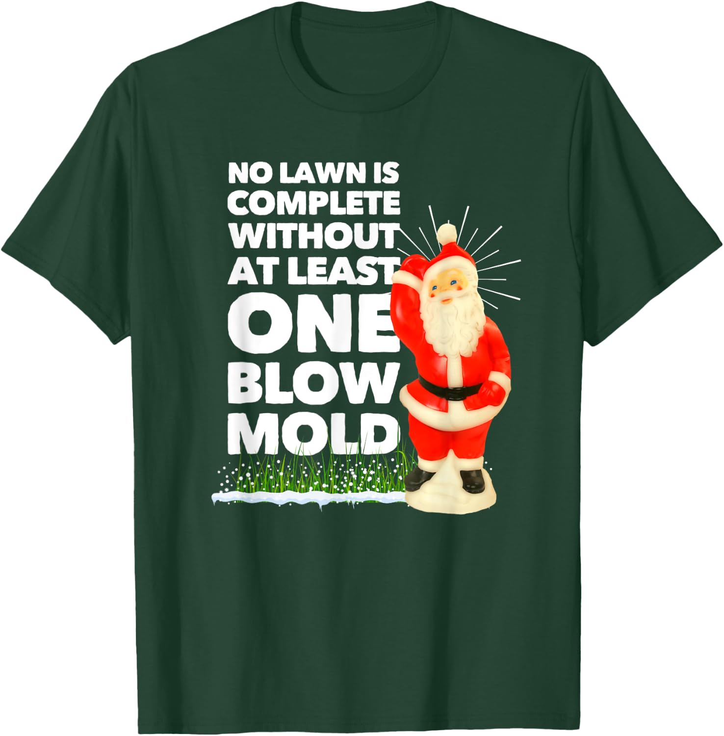 No Lawn is Complete Without at Least One Blow Mold Christmas T-Shirt - T-Shirt | Forest