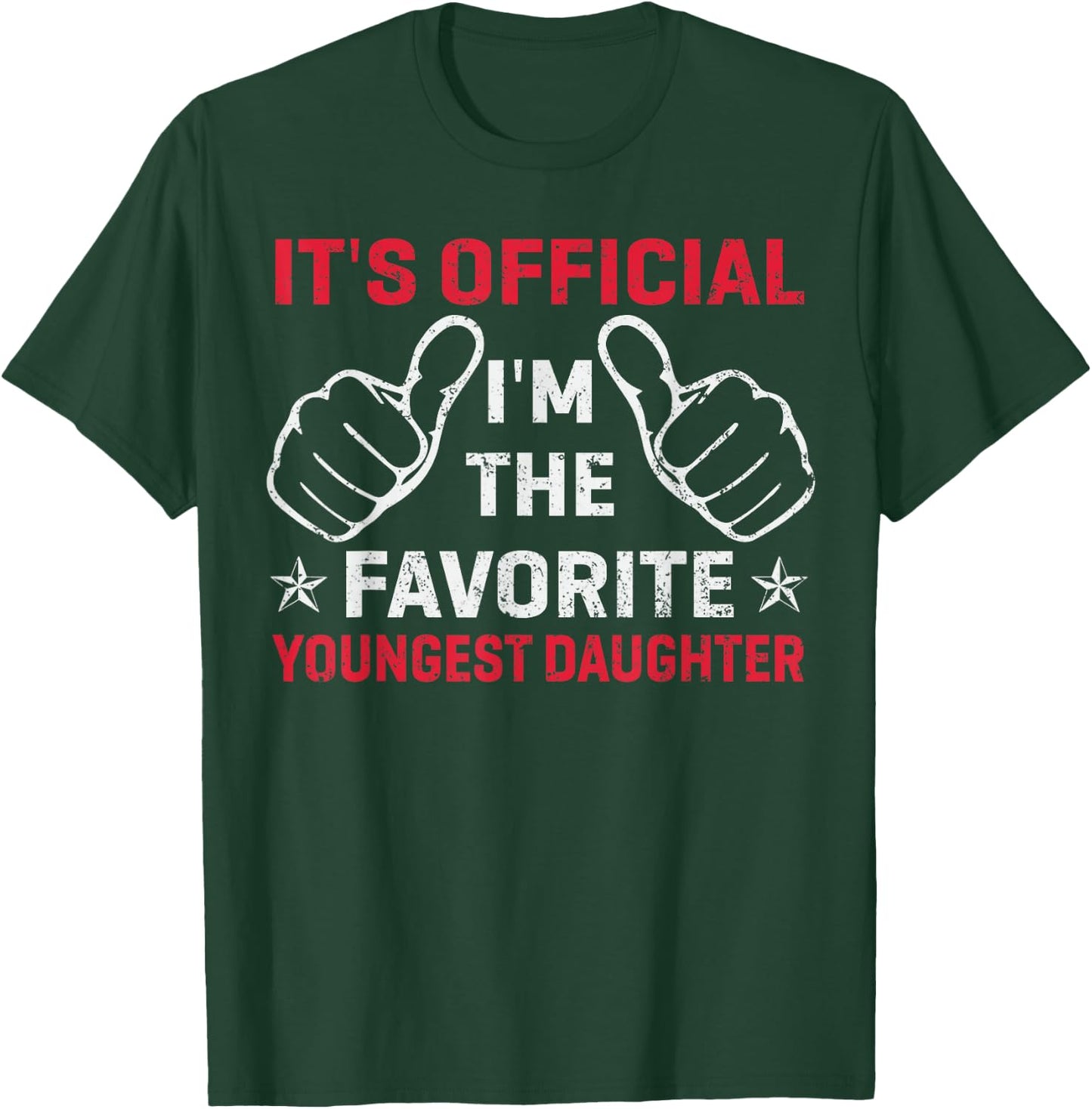 It's Official I'm The Favorite Youngest Daughter Mothers Day T-Shirt - T-Shirt | Forest