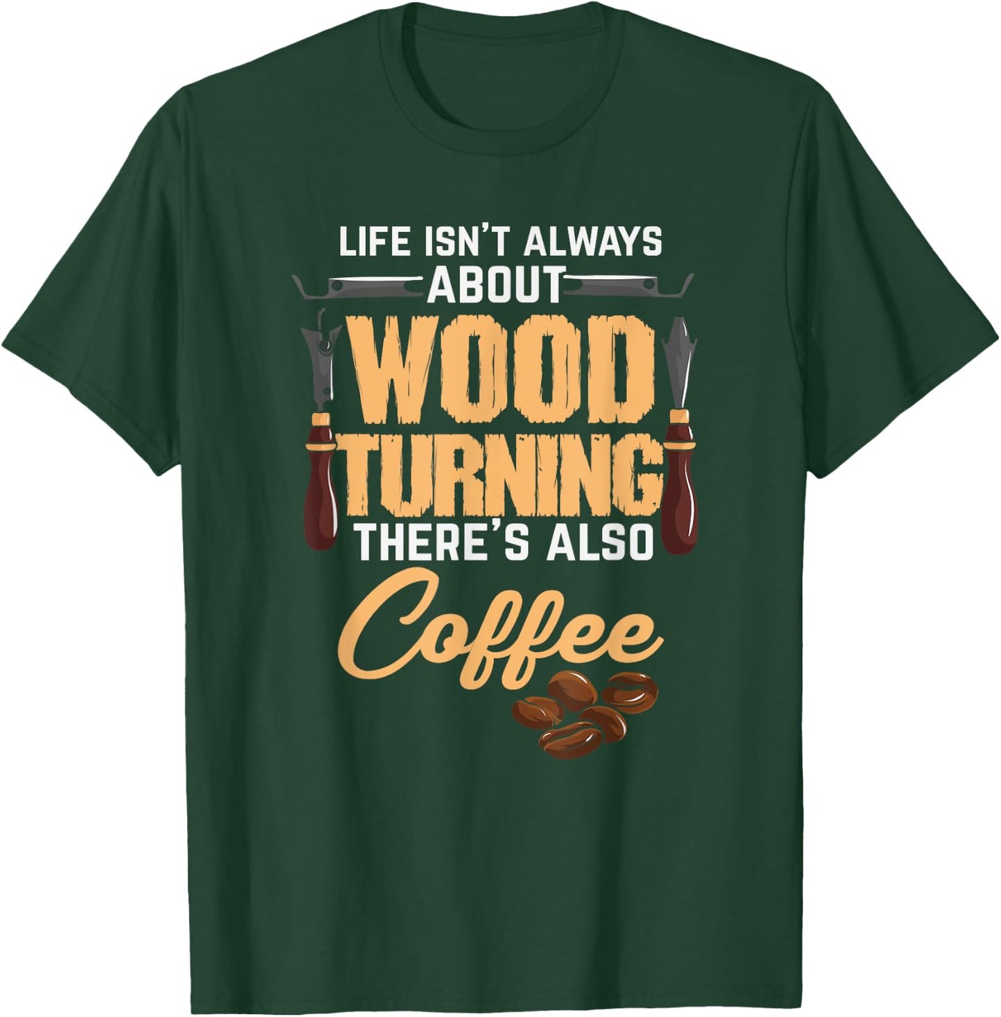Woodturning Woodturner Coffee Lover Carpenter Woodworker T-Shirt - T-Shirt | Forest