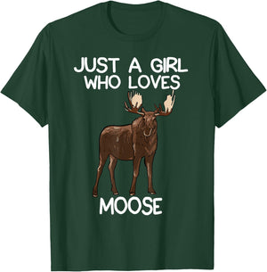 Just A Girl Who Loves Moose Funny Moose Lover Women Quote T-Shirt - T-Shirt | Forest
