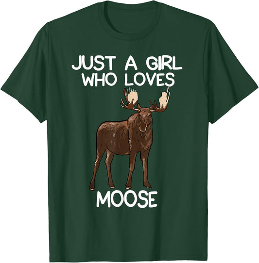 Just A Girl Who Loves Moose Funny Moose Lover Women Quote T-Shirt - T-Shirt | Forest