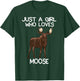 Just A Girl Who Loves Moose Funny Moose Lover Women Quote T-Shirt - T-Shirt | Forest