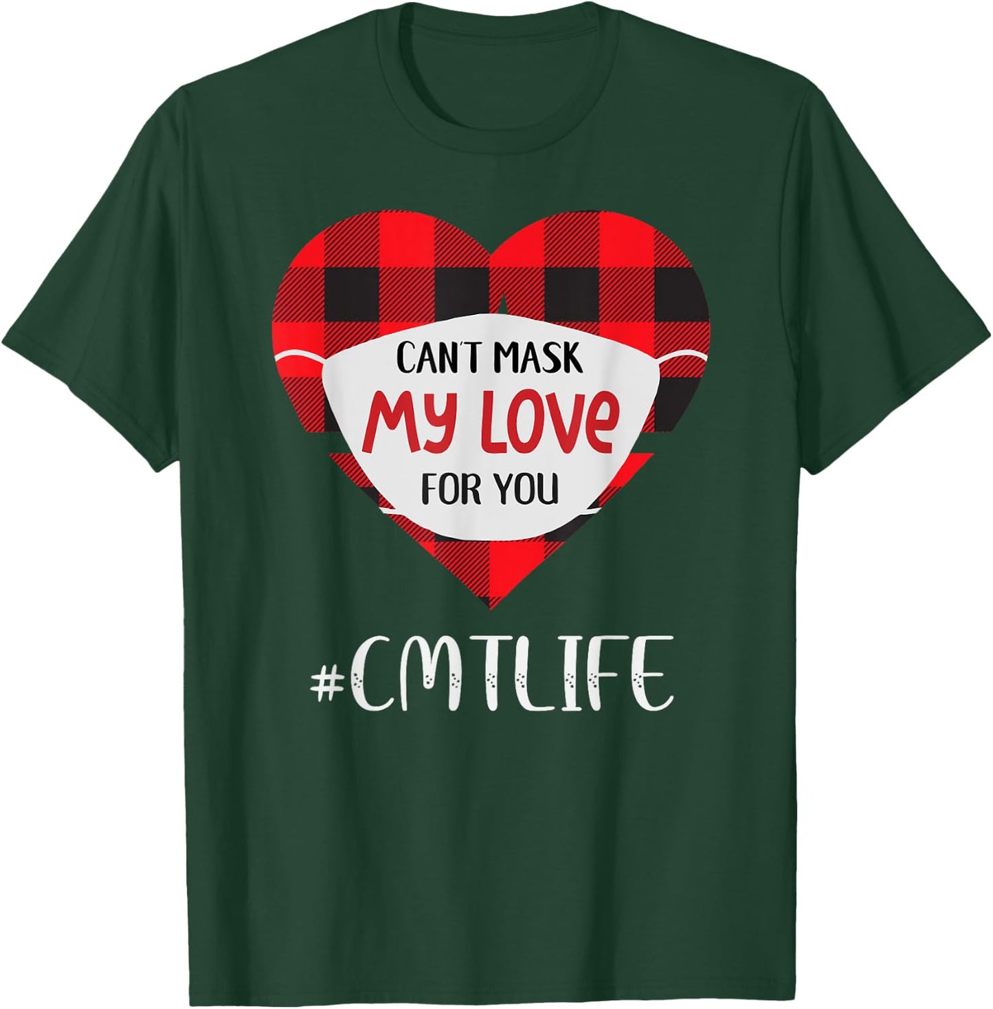 Can't Mask My Love For You CMT Life Valentines Day T-Shirt - T-Shirt | Forest