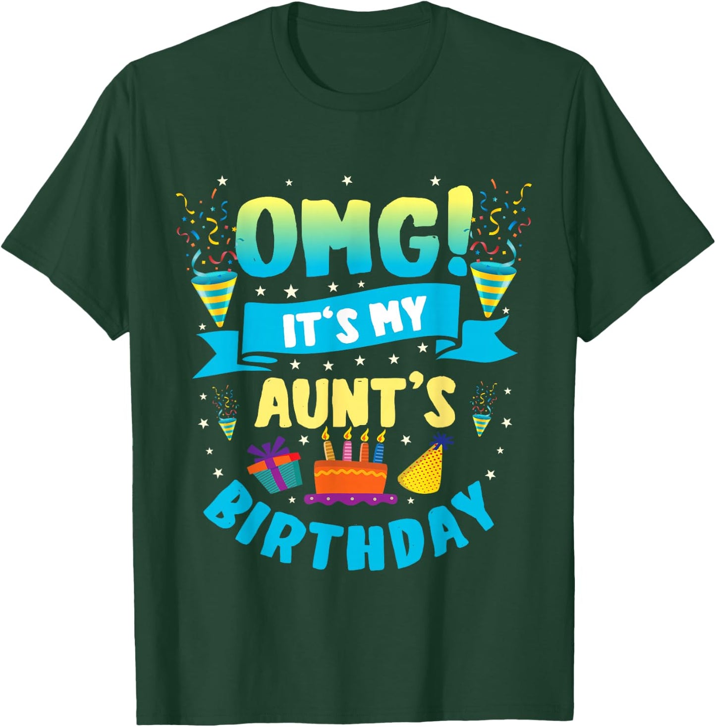 OMG It's My Aunt Birthday T-Shirt - T-Shirt | Forest