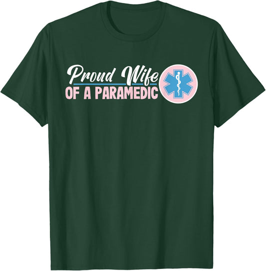 Proud Wife Of An Paramedic T-Shirt - T-Shirt | Forest