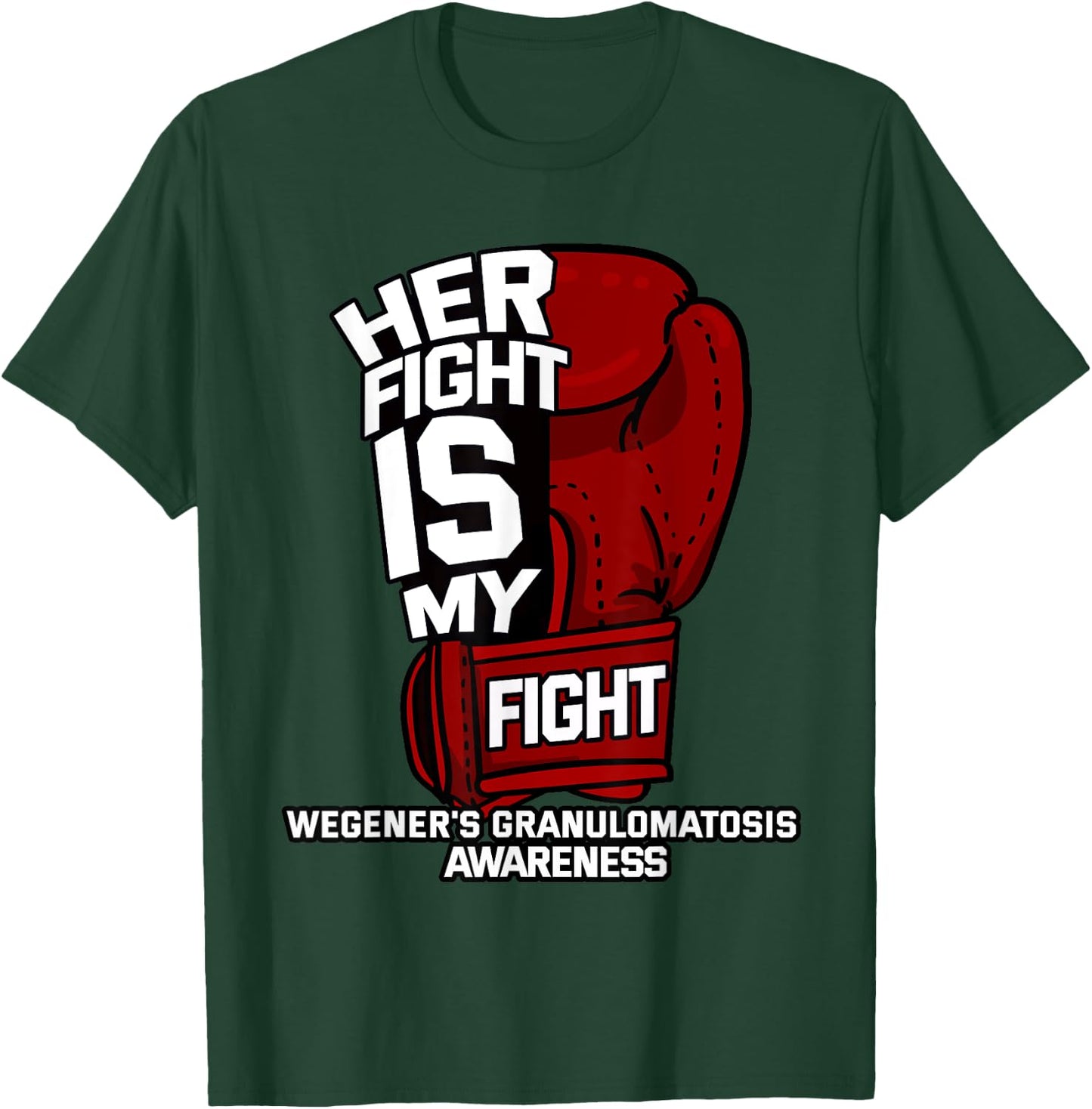 Her Fight My Fight Wegener's Granulomatosis Survivor WG GPA T-Shirt - T-Shirt | Forest