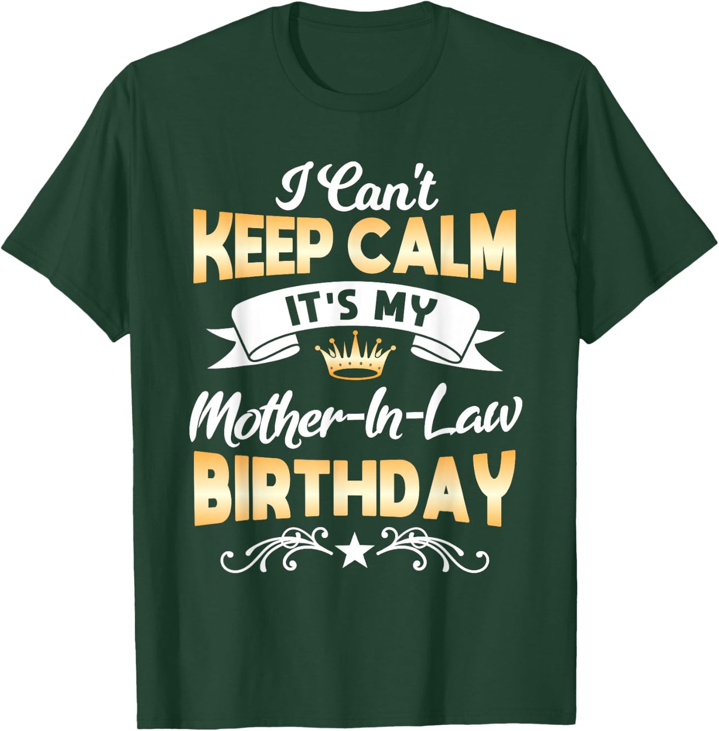 It's My Mother-in-Law Birthday Shirt I Can't Keep Calm Party T-Shirt - T-Shirt | Forest