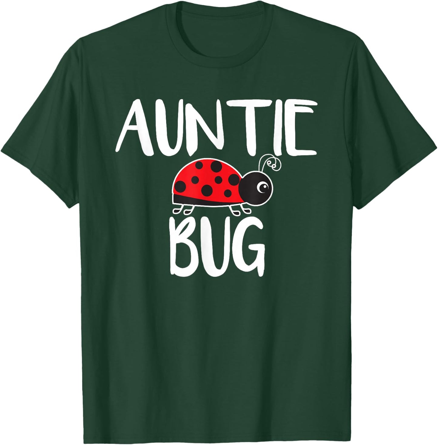 Auntie Bug Ladybug Aunt Funny T-Shirt - T-Shirt | Forest