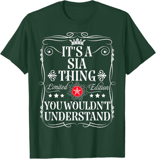 Sia Name Its A Sia Thing You Wouldn't Understand T-Shirt - T-Shirt | Forest