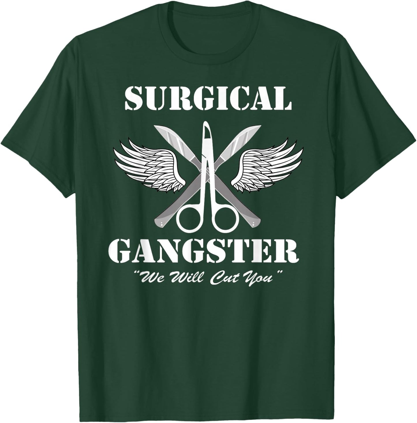 Surgical Gangster - Scrub Tech - Surgery T-Shirt - T-Shirt | Forest