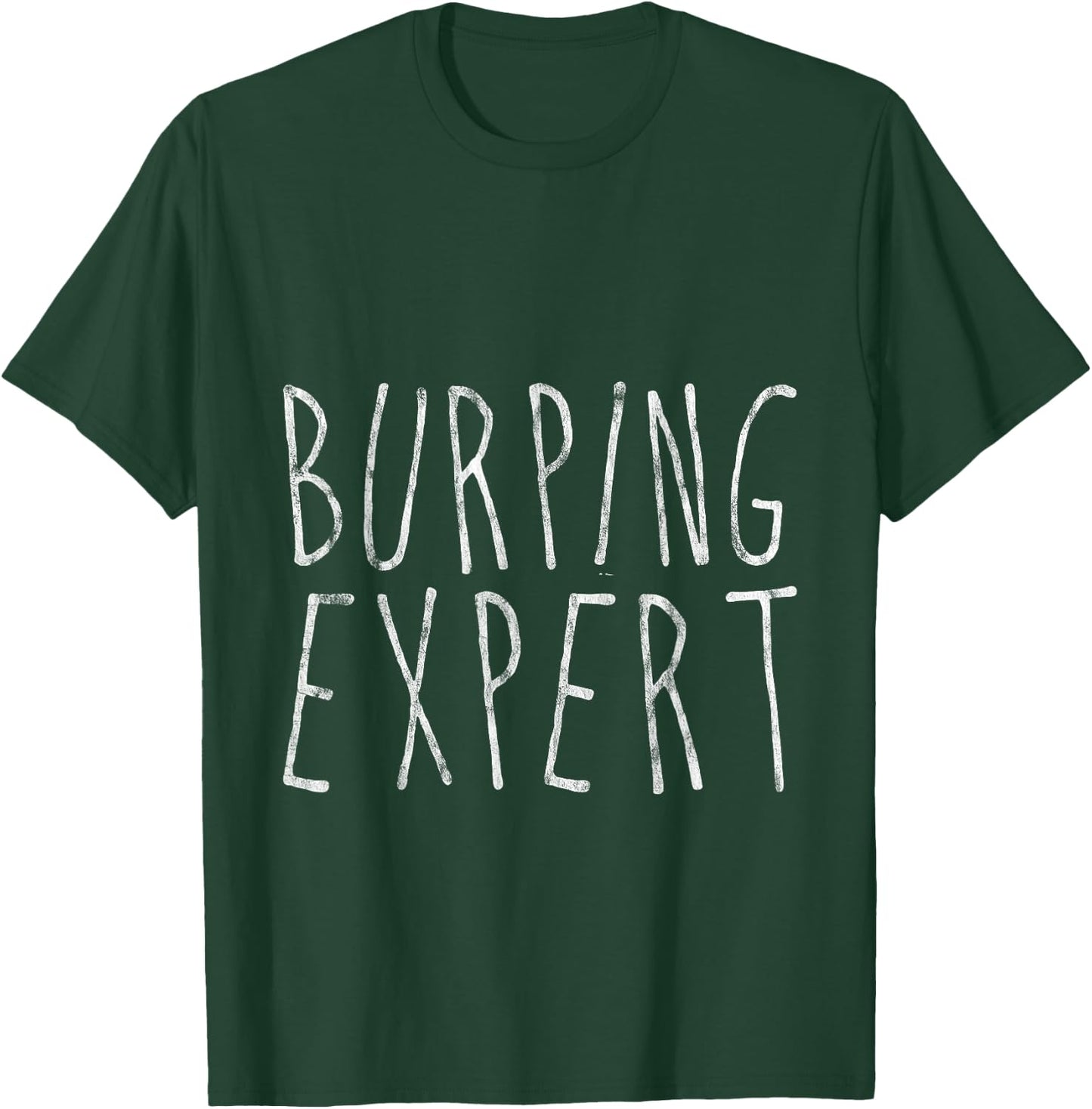Burping Expert Funny Burping Champion T-Shirt - T-Shirt | Forest