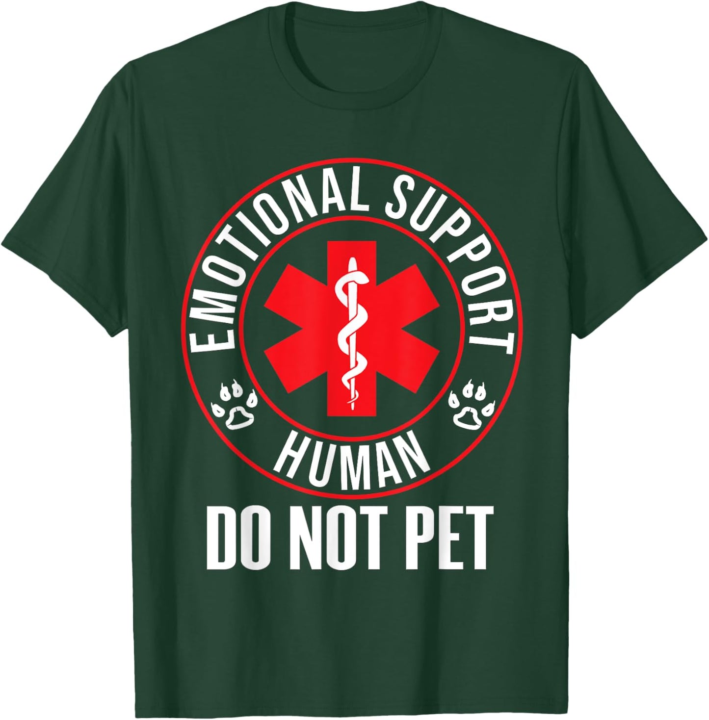 Emotional Support Human Do Not Pet - Service Dog Love Humor T-Shirt - T-Shirt | Forest