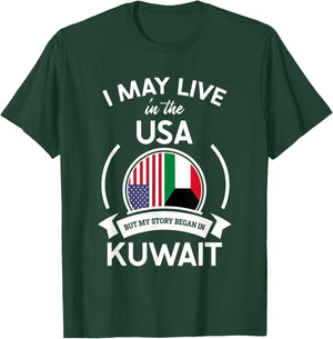 May Live In The USA But My Story Began In Kuwait Flag Gift T-Shirt - T-Shirt | Forest