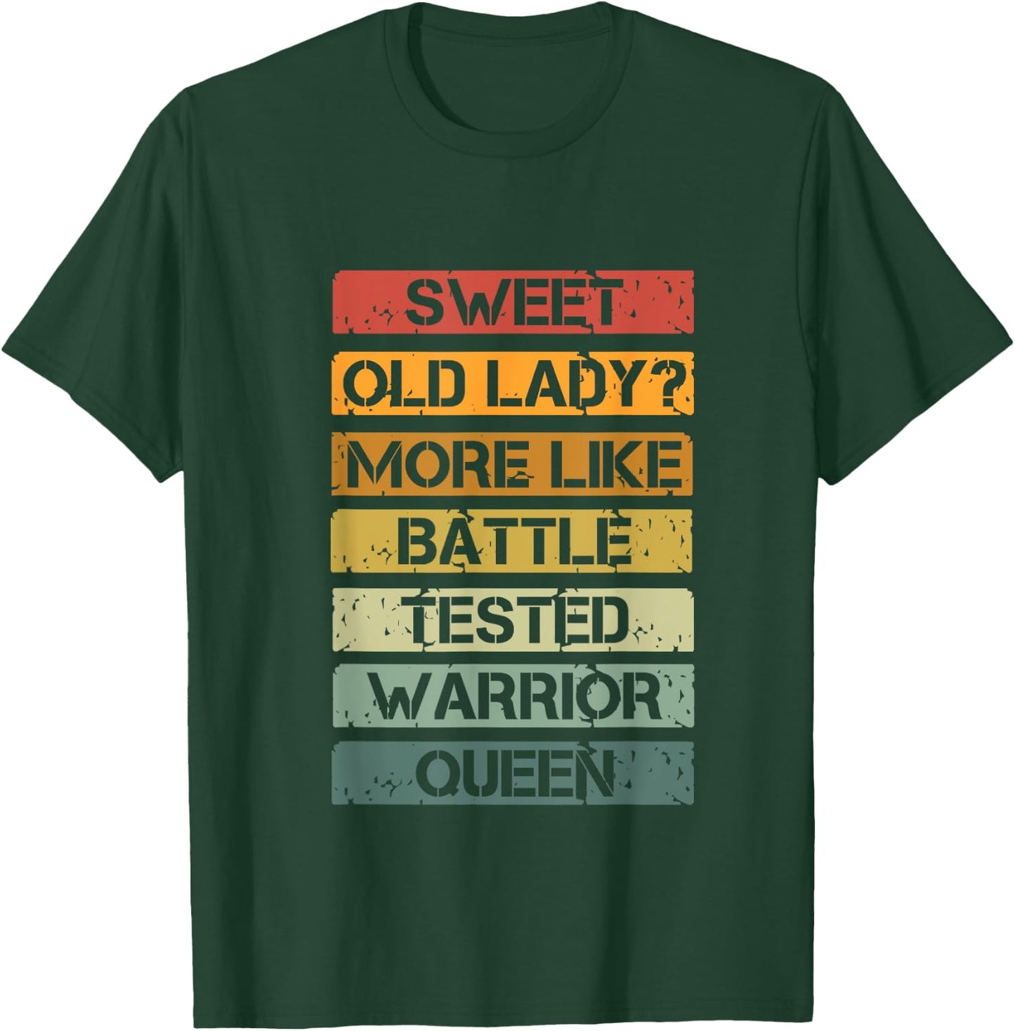 Vintage Sweet Old Lady More Like Battle-Tested Warrior Queen T-Shirt - T-Shirt | Forest