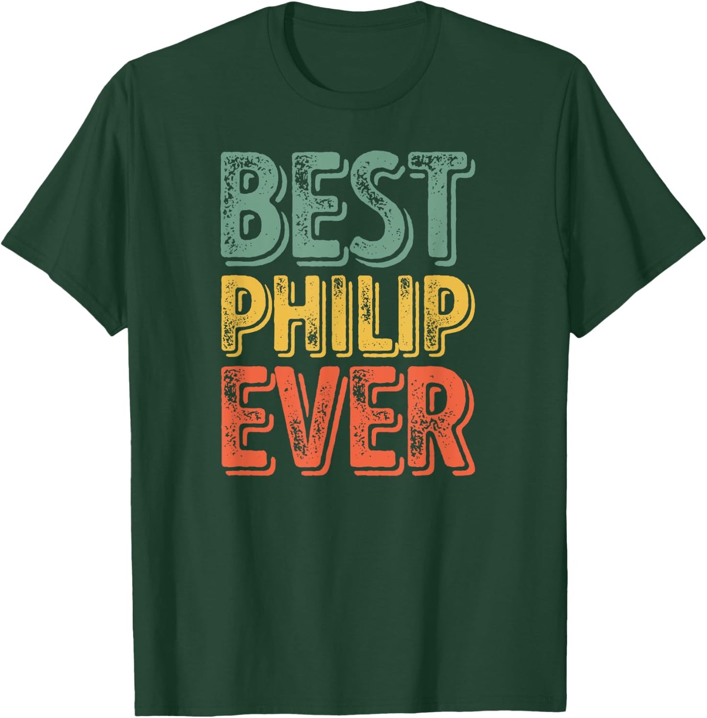 Best Philip Ever Shirt Funny Personalized First Name Philip T-Shirt - T-Shirt | Forest