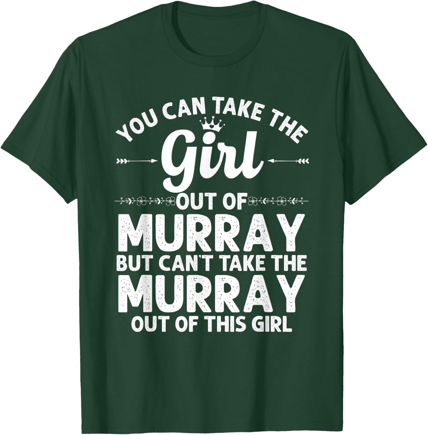 Girl Out Of MURRAY KY KENTUCKY Gift Funny Home Roots USA T-Shirt - T-Shirt | Forest