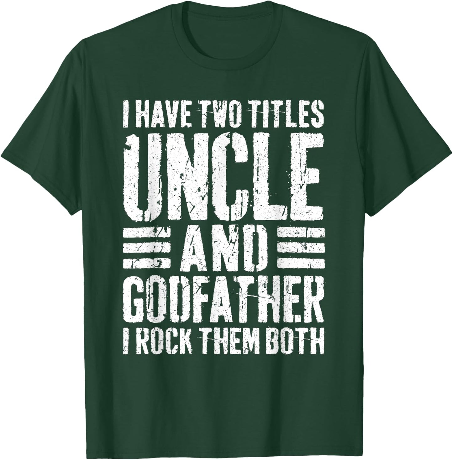 I Have Two Titles Uncle And Godfather Shirt Men Fathers Day T-Shirt - T-Shirt | Forest