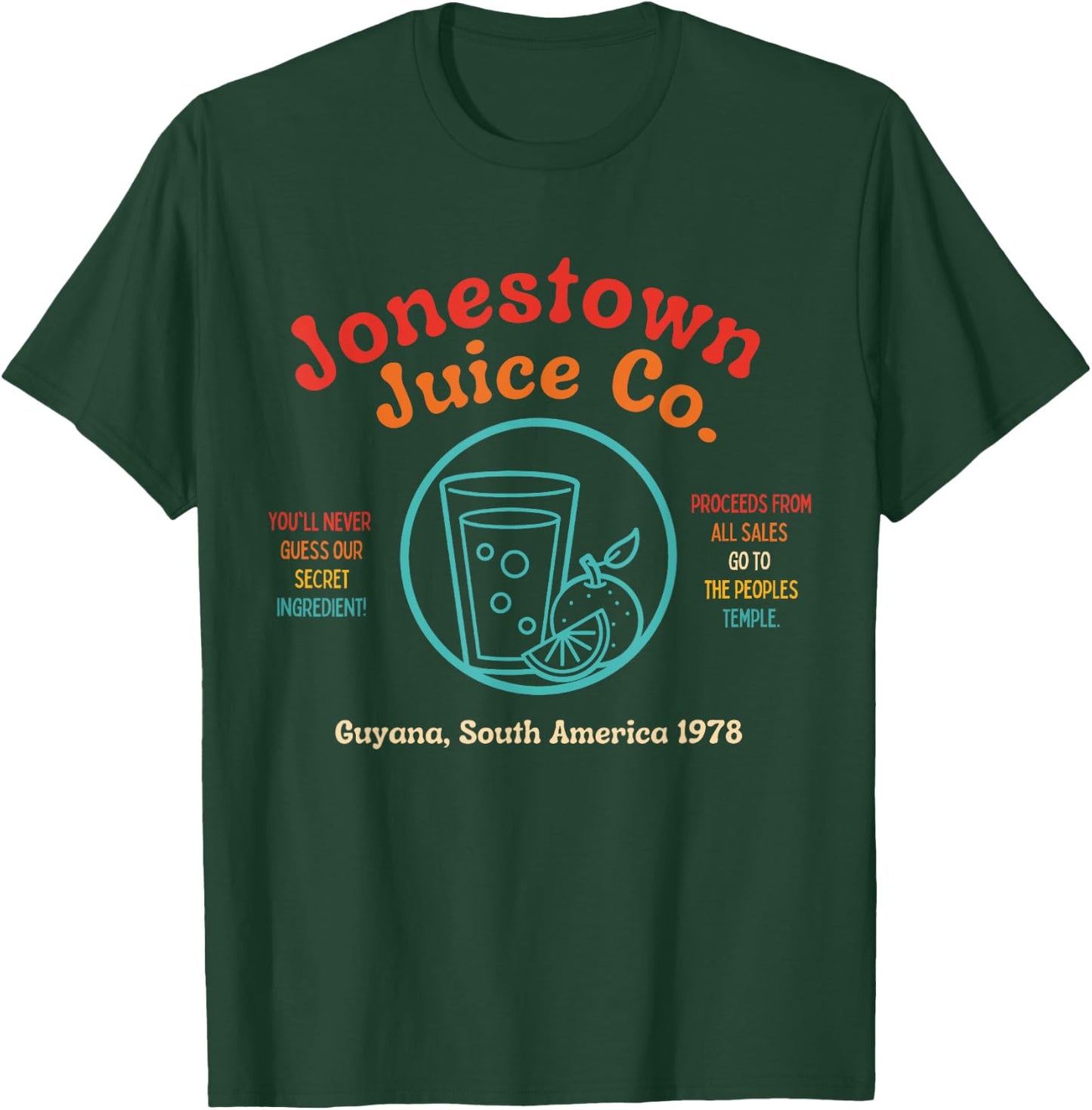 Jonestown Juice Co. You'll Never Guess Our Secret Ingredient T-Shirt - T-Shirt | Forest