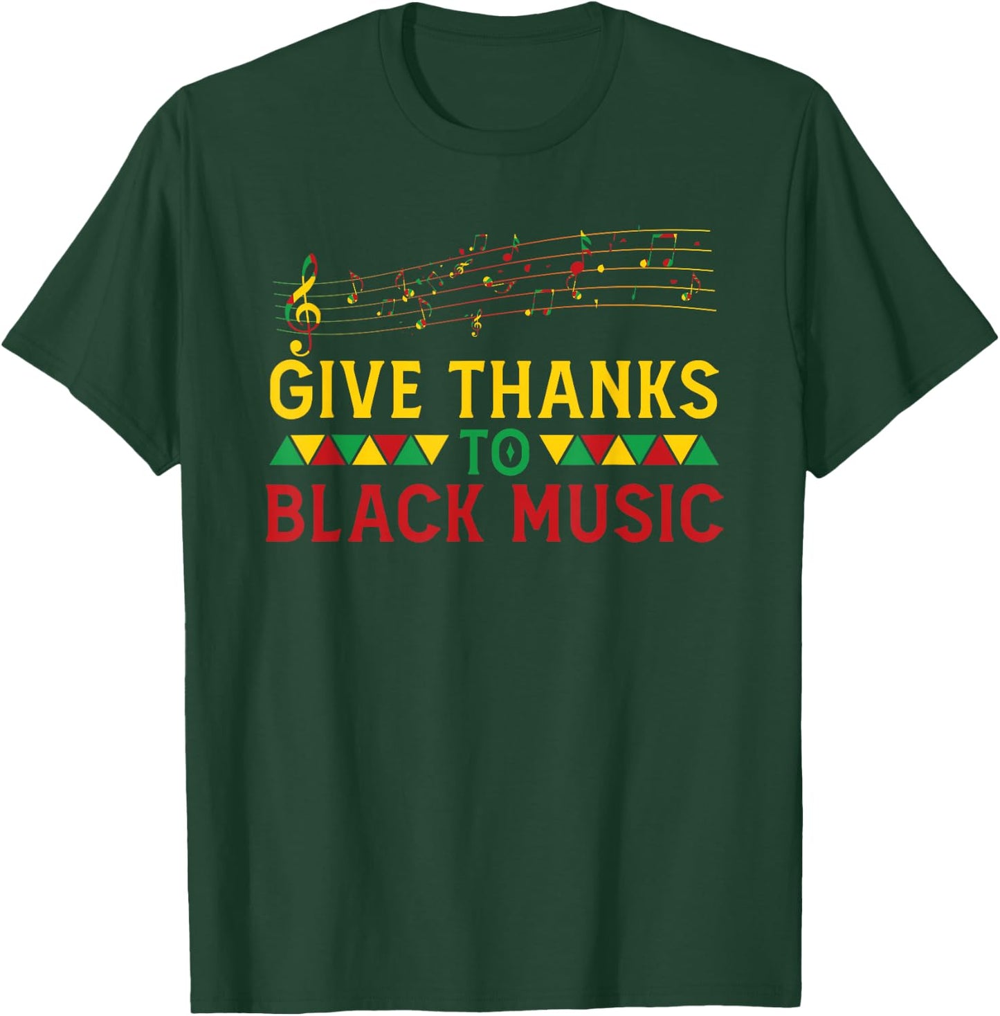 Give Thanks To Black Music Black - History Month Juneteenth T-Shirt - T-Shirt | Forest