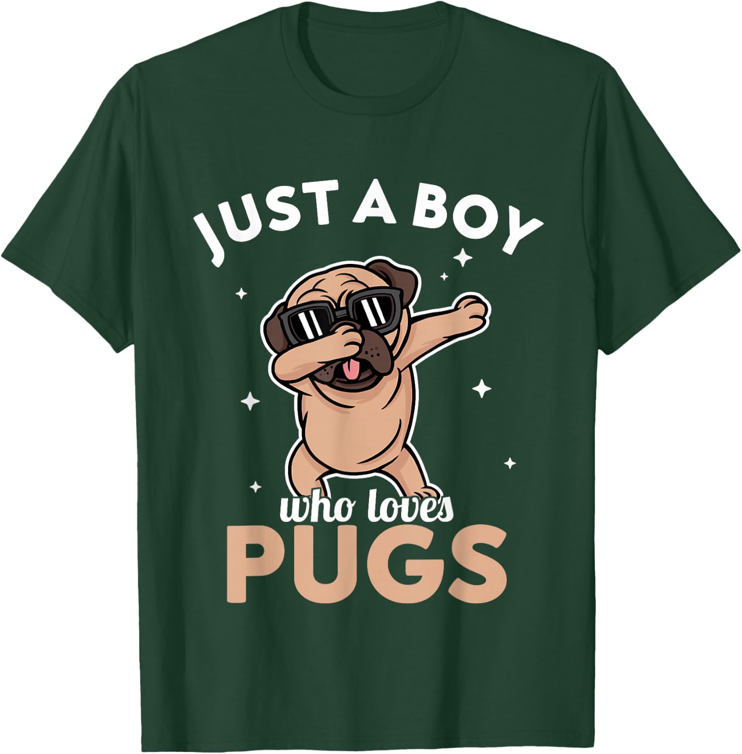 Pug - Just a Boy who loves Pugs T-Shirt - T-Shirt | Forest