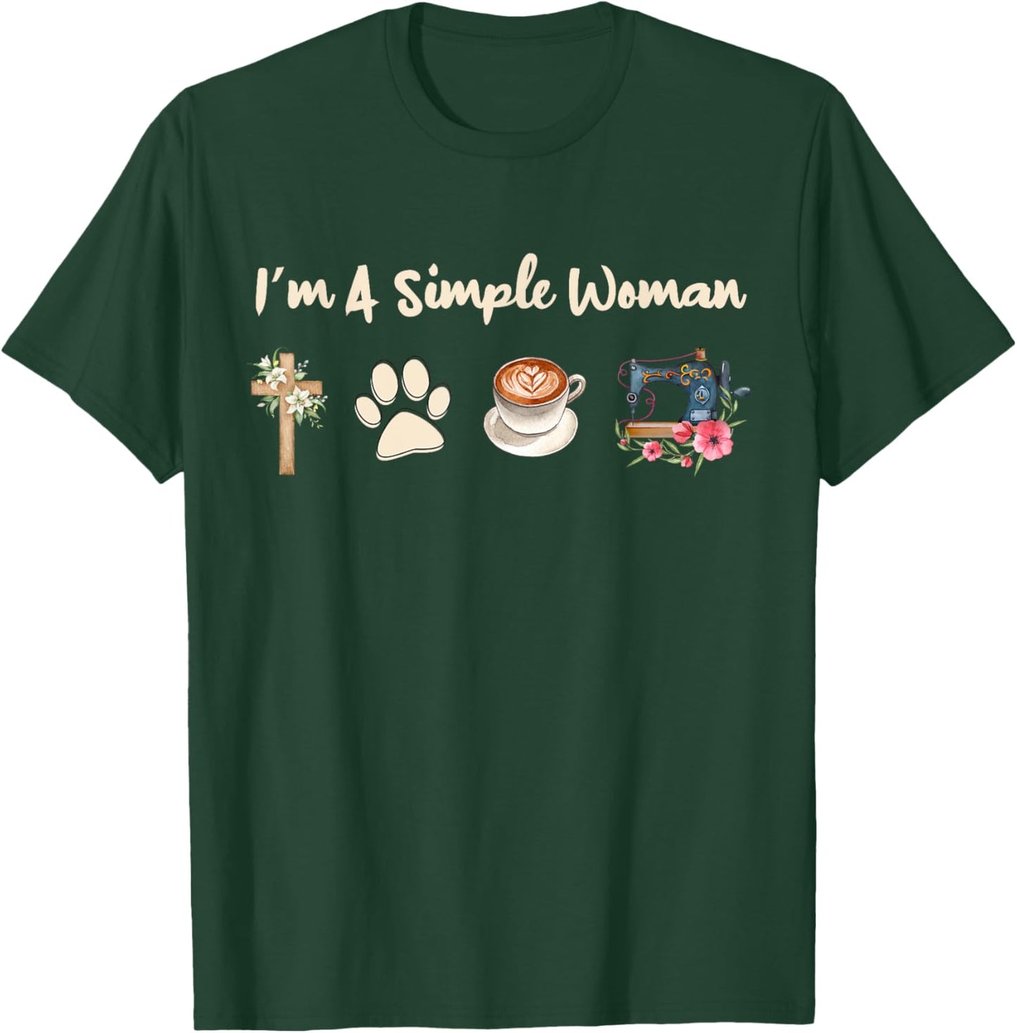 I'm A Simple Woman Jesus Dog Coffee Sewing T-Shirt - T-Shirt | Forest