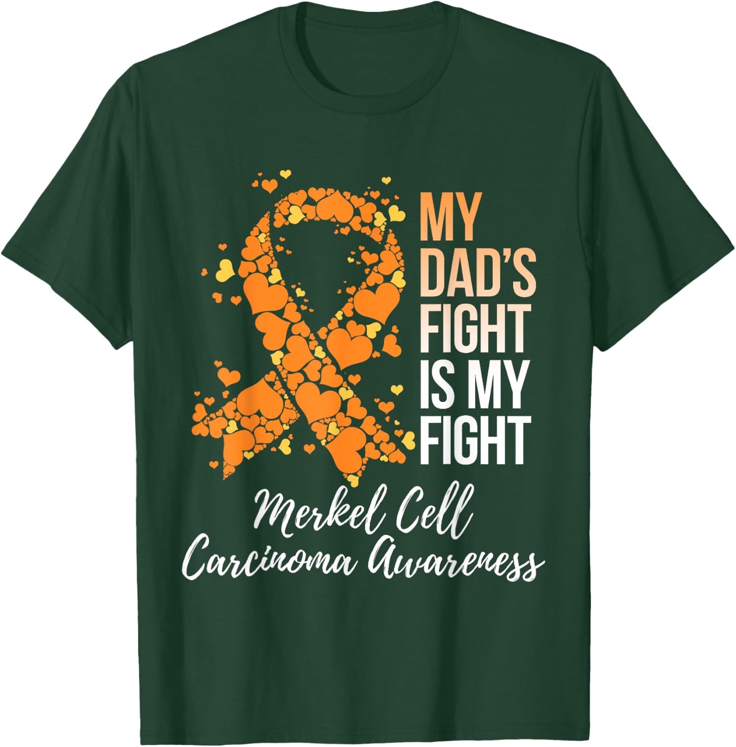My Dad’s Fight Is My Fight Merkel Cell Carcinoma Awareness T-Shirt - T-Shirt | Forest