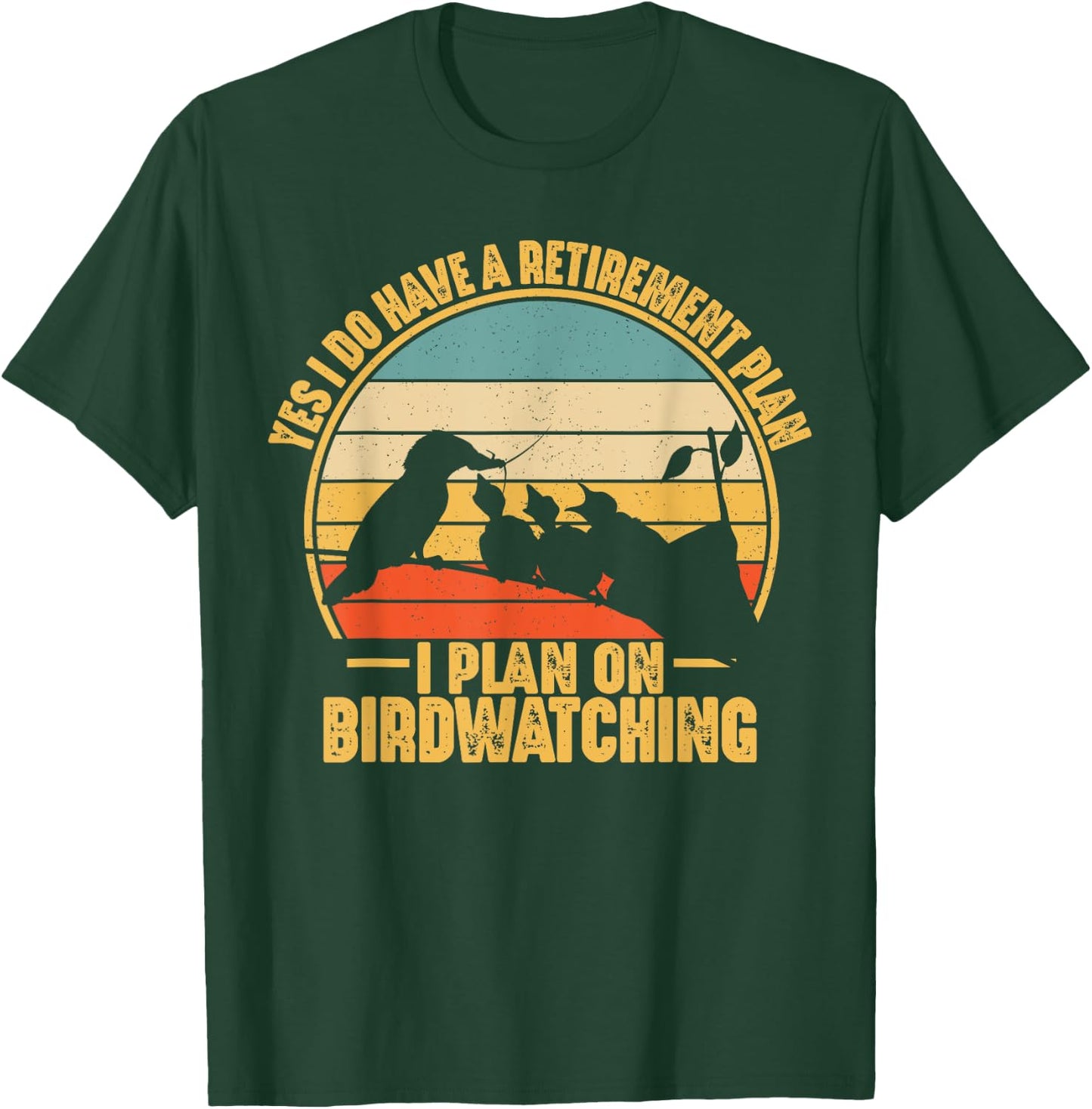 Retro Bird Lover Retirement Plan Bird Watching Birding T-Shirt - T-Shirt | Forest