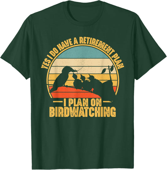 Retro Bird Lover Retirement Plan Bird Watching Birding T-Shirt - T-Shirt | Forest