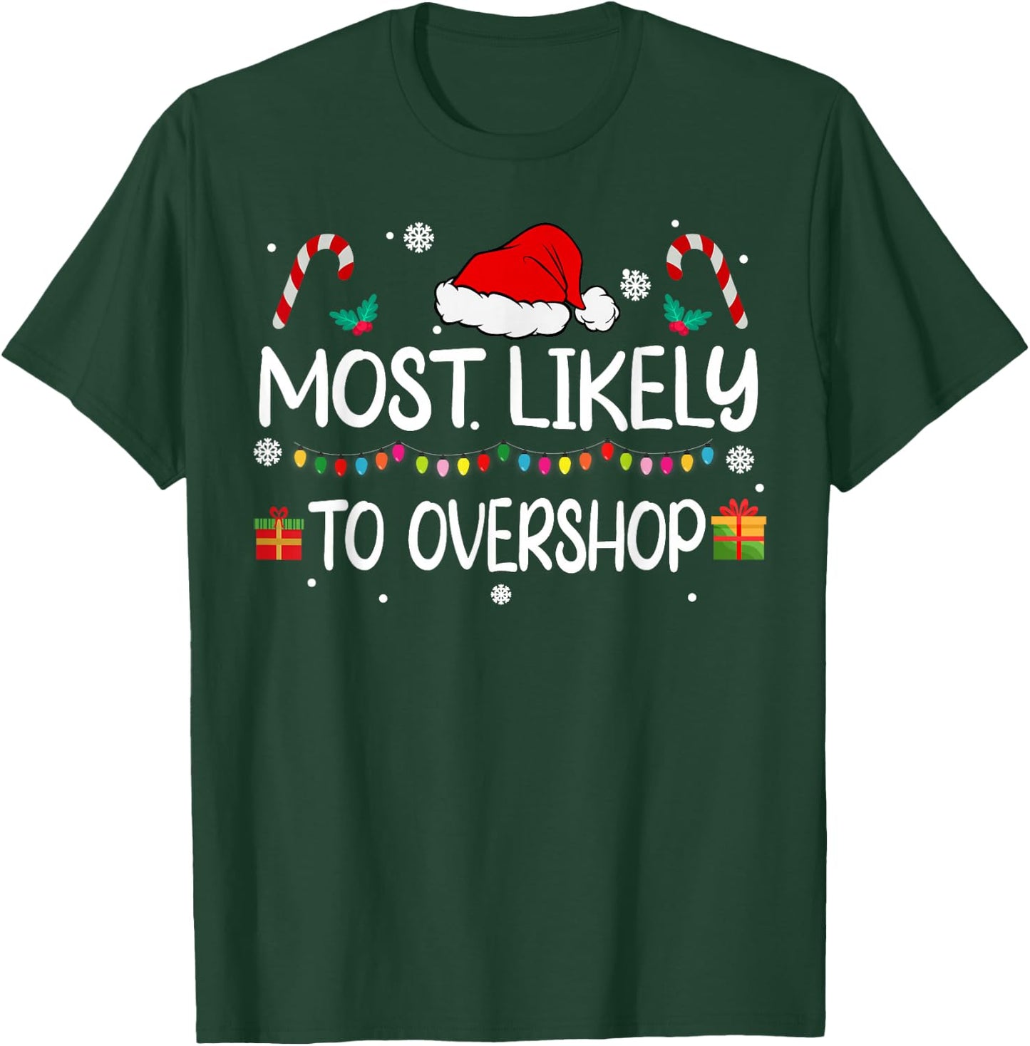 Most Likely To Overshop Shopping squad family Christmas T-Shirt - T-Shirt | Forest