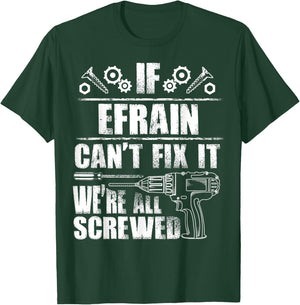 EFRAIN Gift Name Fix It Funny Birthday Personalized Dad Idea T-Shirt - T-Shirt | Forest