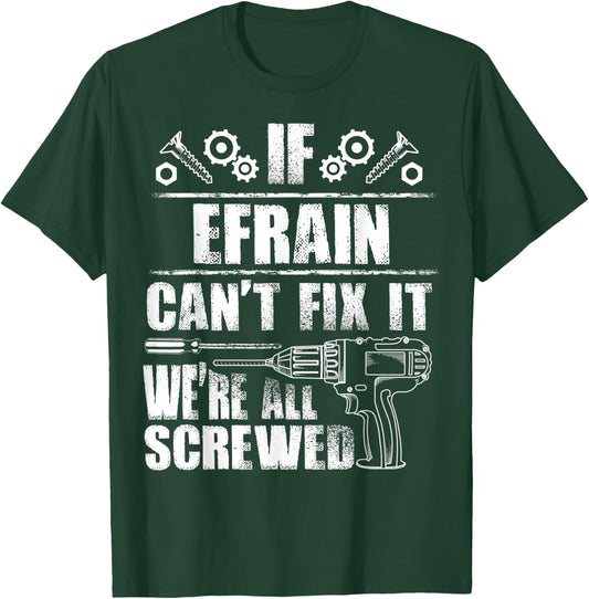 EFRAIN Gift Name Fix It Funny Birthday Personalized Dad Idea T-Shirt - T-Shirt | Forest