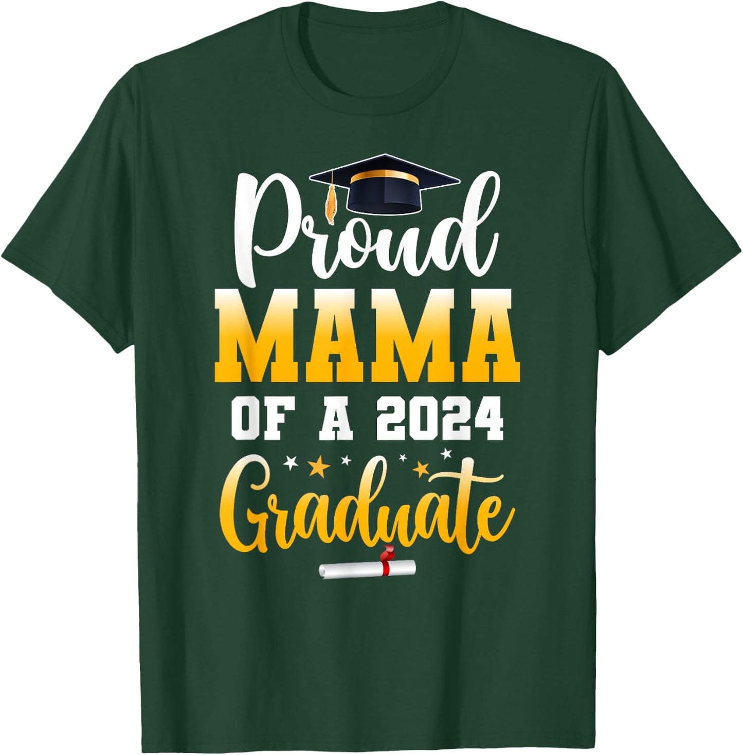 Proud Mama Of A Class Of 2024 Graduate Funny Senior Mama T-Shirt - T-Shirt | Forest
