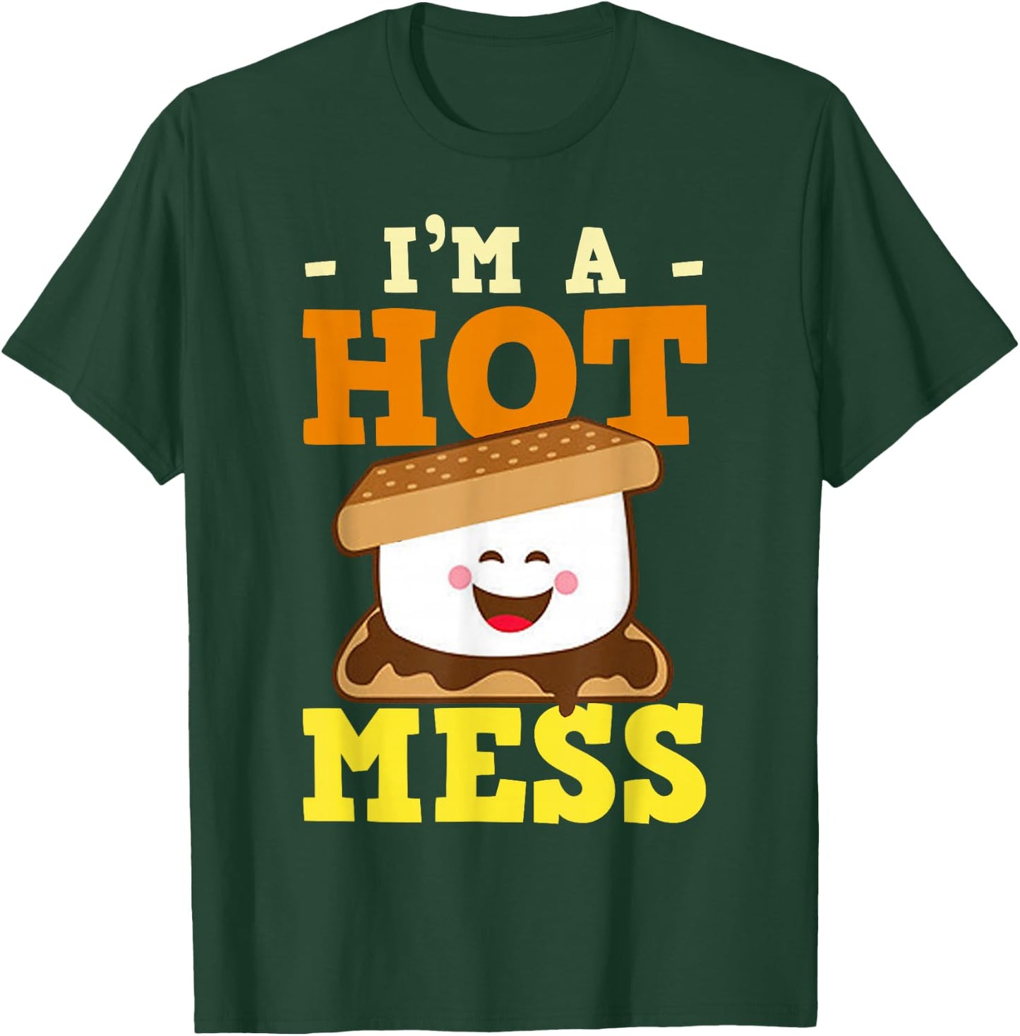 I'm A Hot Mess Smores Cute Marshmallow T-Shirt - T-Shirt | Forest