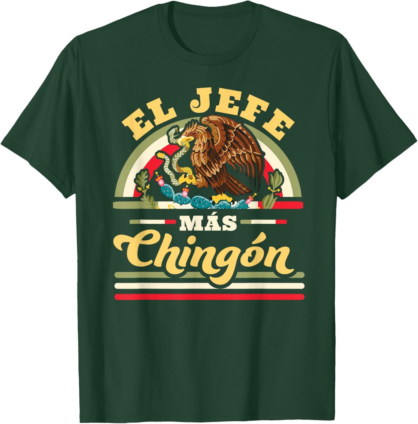 El Jefe Mas Chingon Funny Mexican Flag Cool Dad Gift Regalo T-Shirt - T-Shirt | Forest