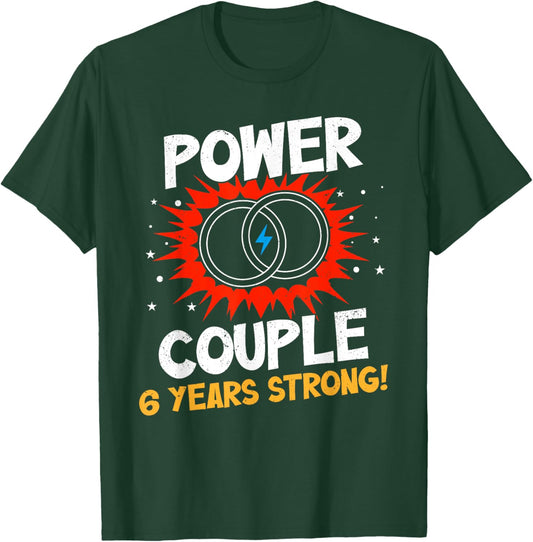 Power Couple 6 Years Strong Couples 6th Wedding Anniversary T-Shirt - T-Shirt | Forest