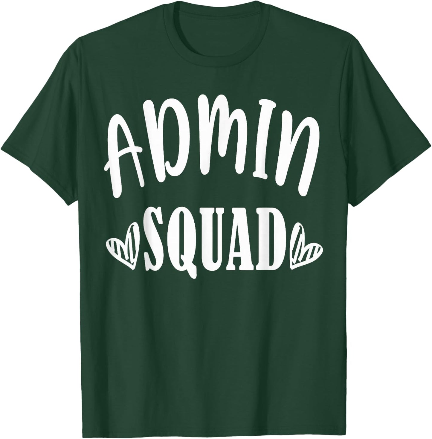 Admin Squad School Doctor Dentist Team Office Squad B-Day T-Shirt - T-Shirt | Forest