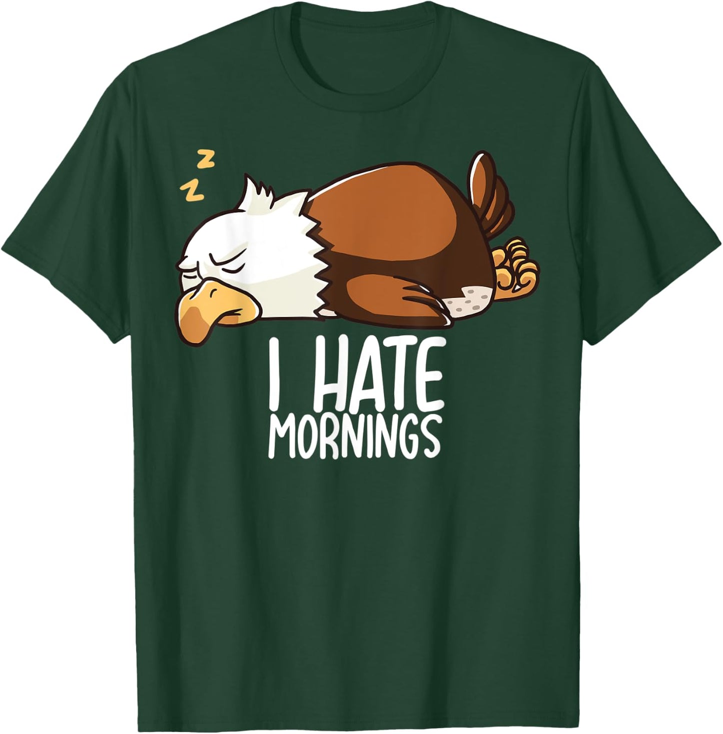 I Hate Mornings Sleeping American Bald Eagle Nap Early Bird T-Shirt - T-Shirt | Forest