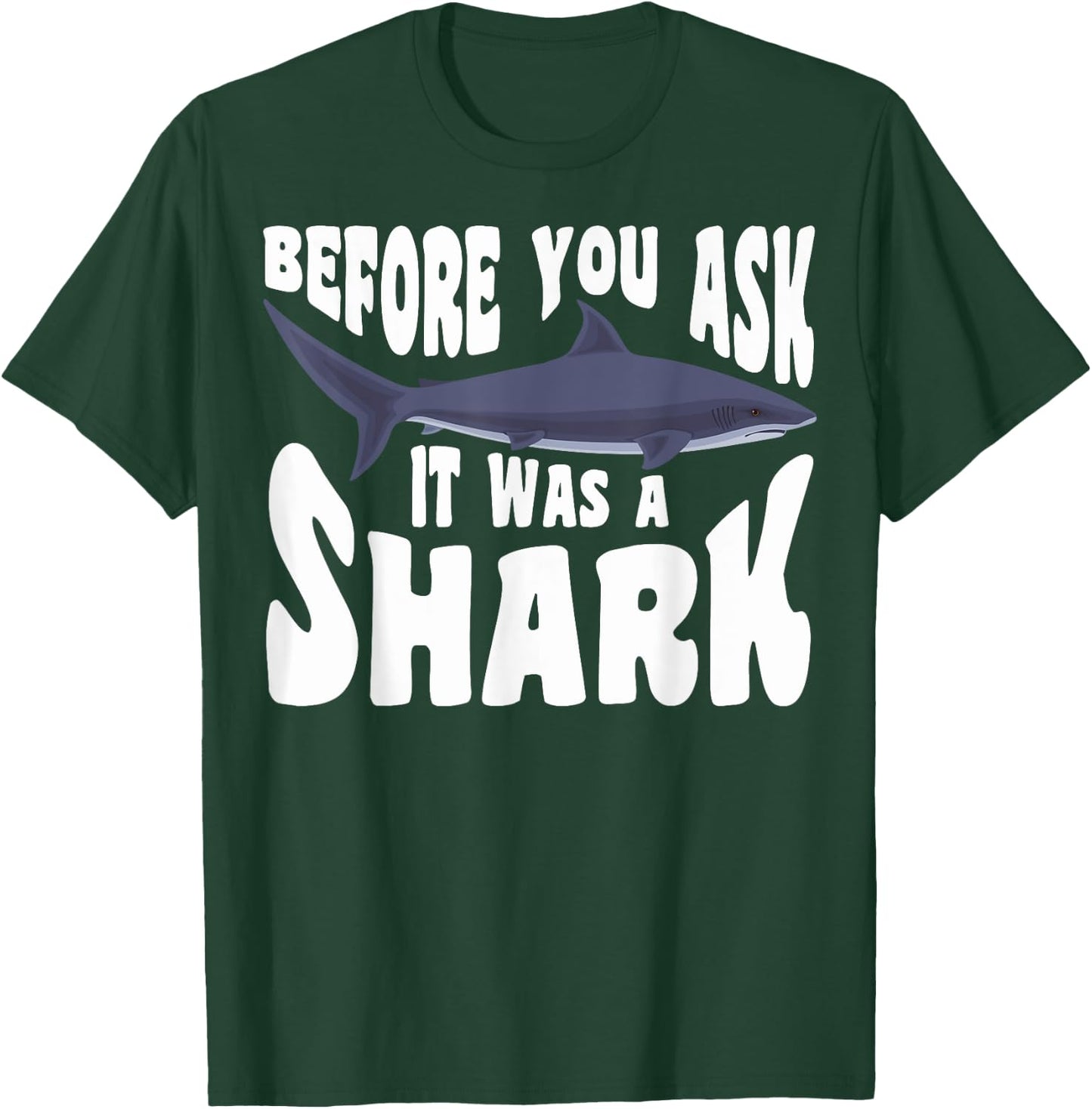 Amputee Funny Before You Ask It Was A Shark Amputation T-Shirt - T-Shirt | Forest