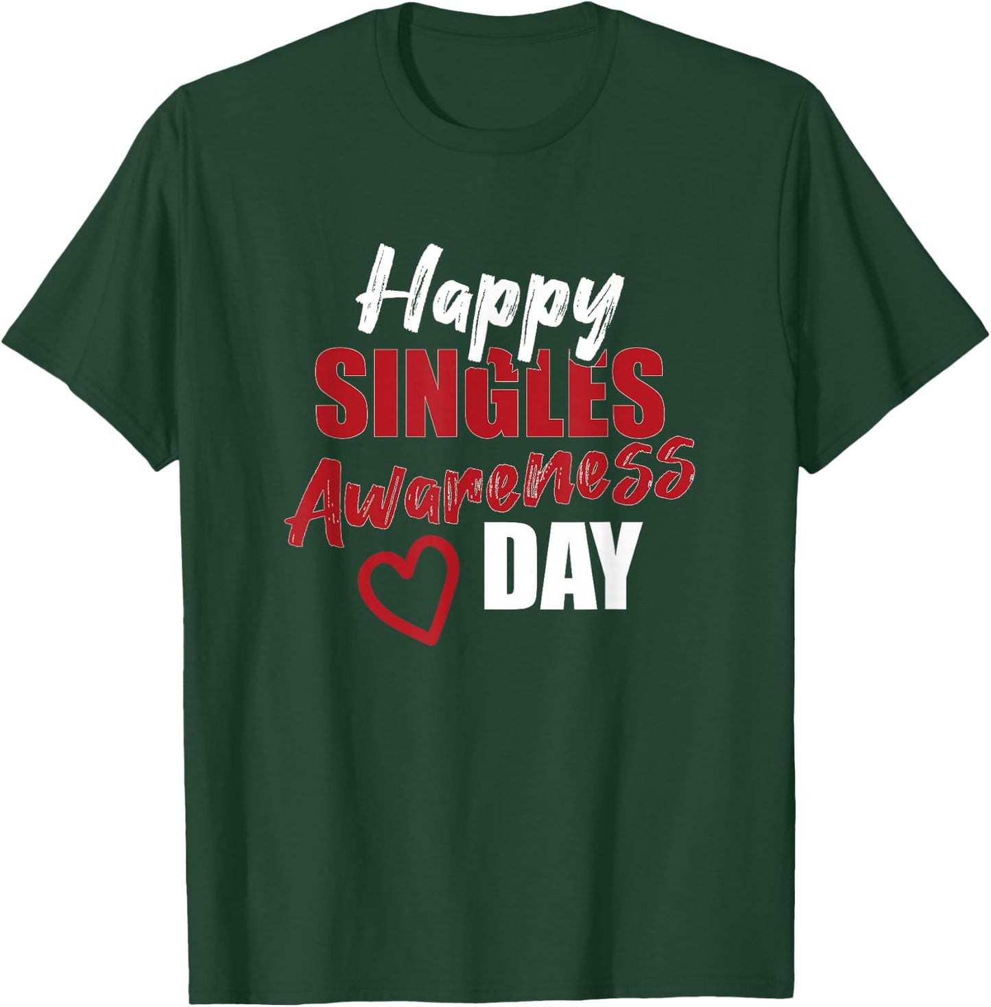 Happy SAD Singles Awareness Day Anti Valentine's Day Gift T-Shirt - T-Shirt | Forest