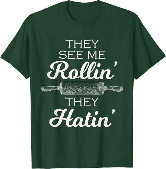 Baker They See Me Rollin' They Hatin' - Funny Rolling Pin T-Shirt - T-Shirt | Forest