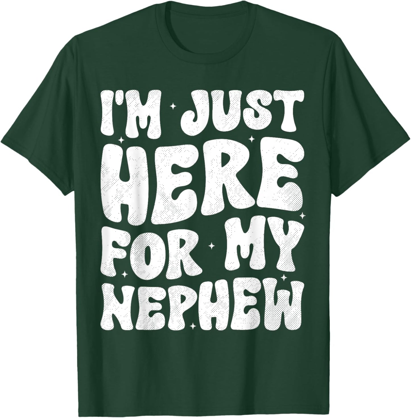 I'm Just Here For My Nephew Funny Aunt Auntie Groovy T-Shirt - T-Shirt | Forest