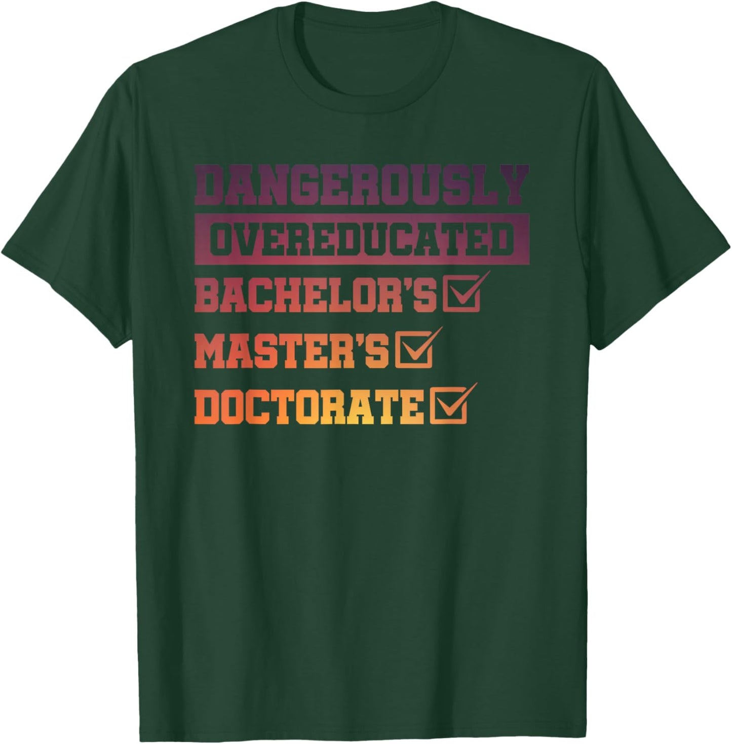 Dangerously Overeducated T-Shirt - T-Shirt | Forest