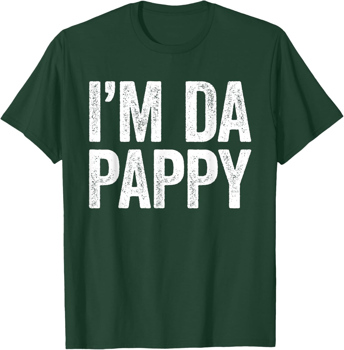 I'm Da Pappy Shirt Men Fathers Day Pappy T-Shirt - T-Shirt | Forest