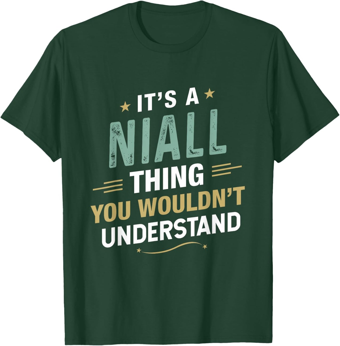It’s a Niall Thing You Wouldn’t Understand First Name T-Shirt - T-Shirt | Forest