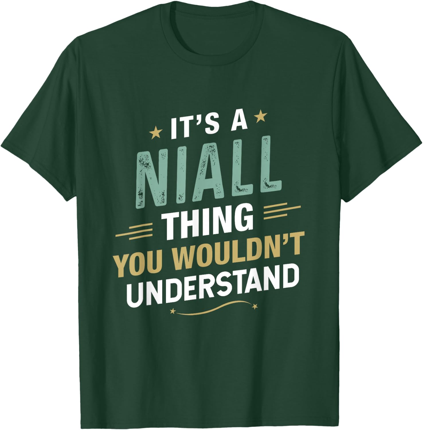 It’s a Niall Thing You Wouldn’t Understand First Name T-Shirt - T-Shirt | Forest