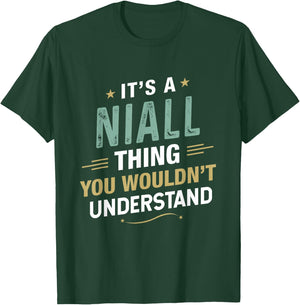 It’s a Niall Thing You Wouldn’t Understand First Name T-Shirt - T-Shirt | Forest