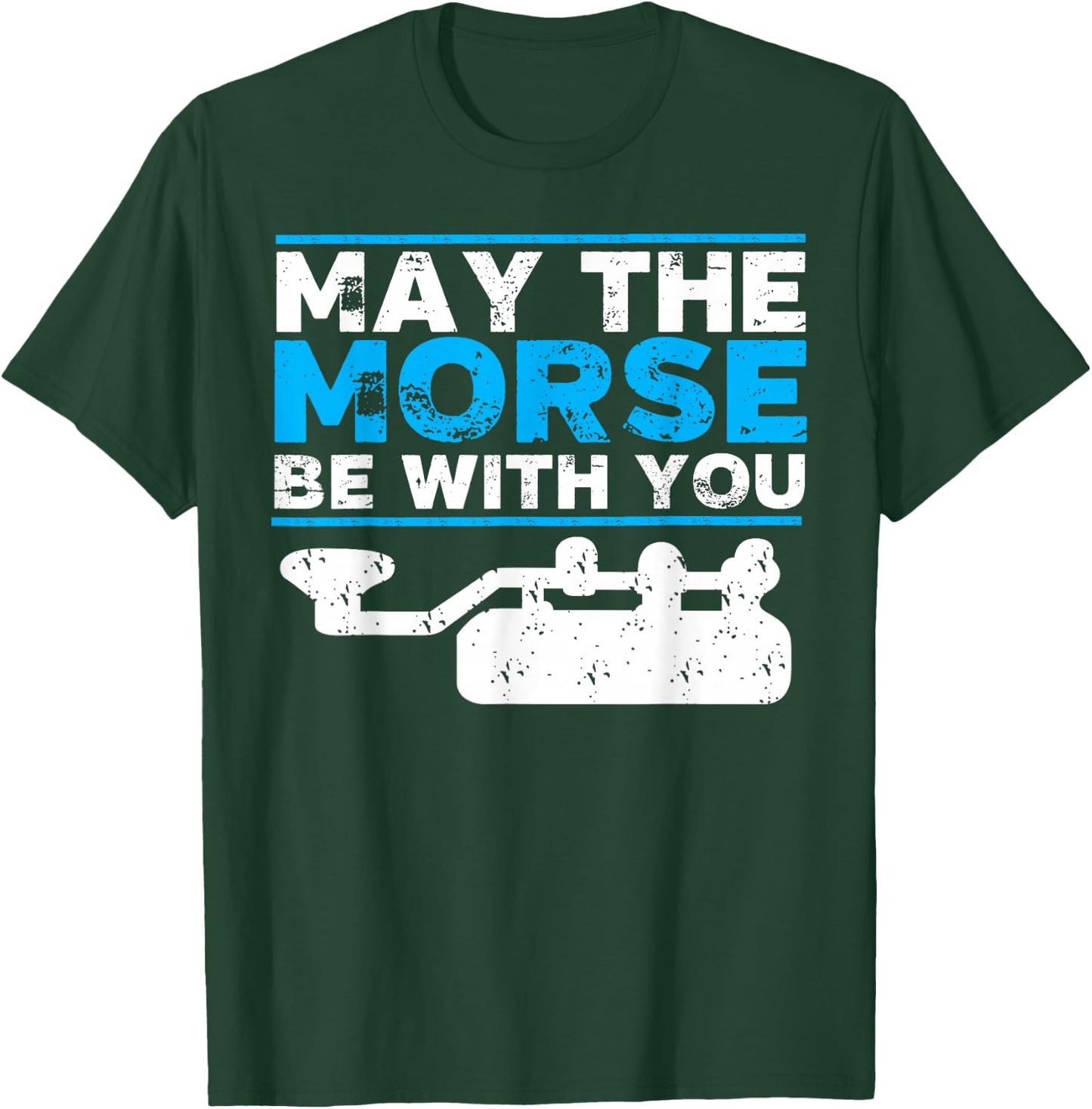 May The Morse Be With You - Ham Radio Gift T-Shirt - T-Shirt | Forest