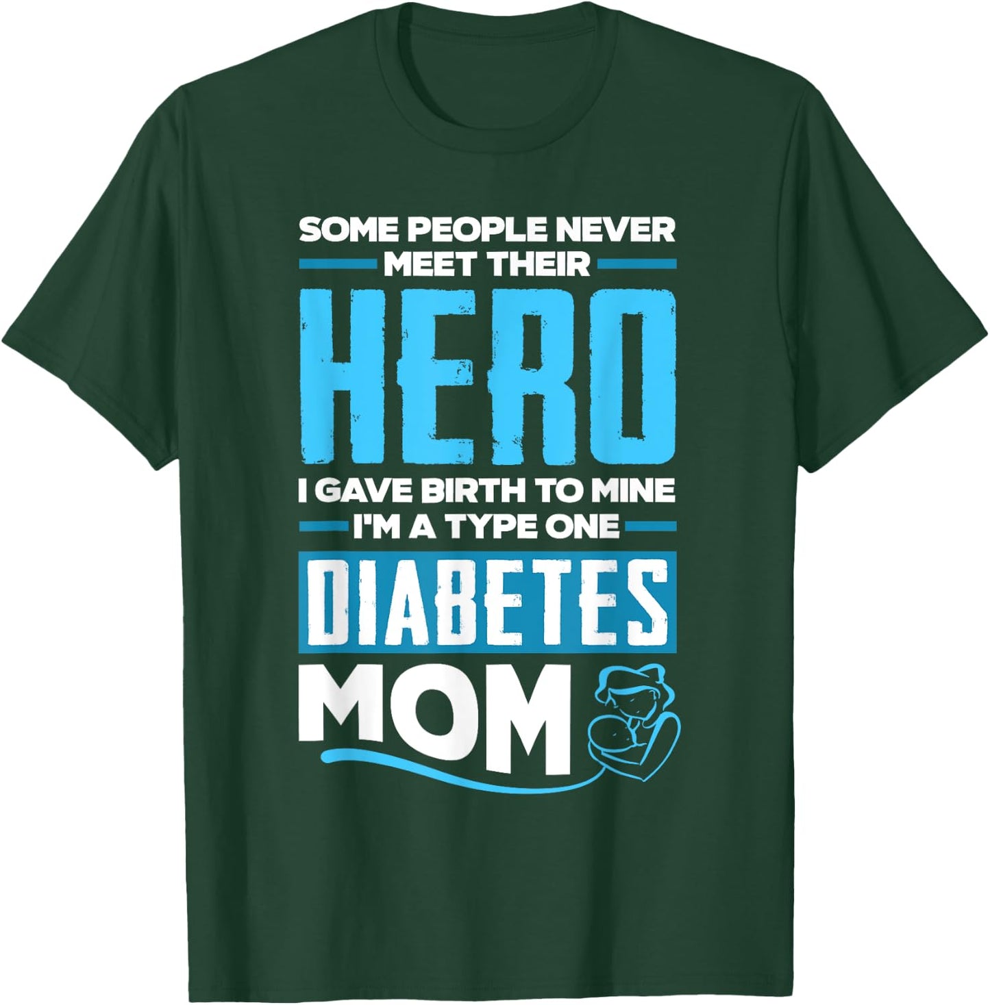 T1D Mom Diabetic Type 1 Diabetes Awareness T-Shirt - T-Shirt | Forest